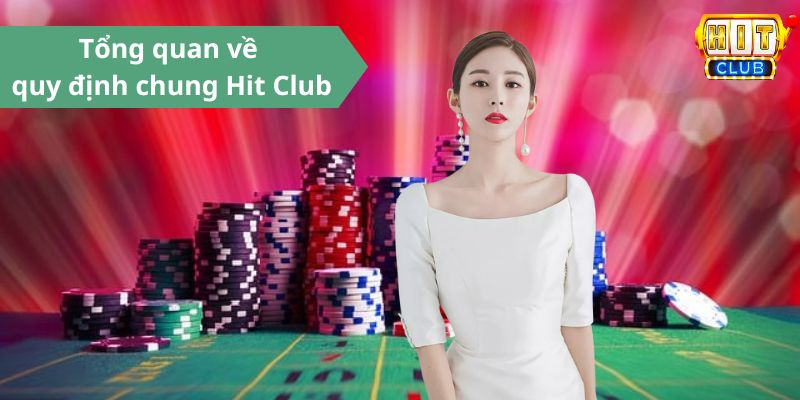 Tổng quan Quy định chung Hitclub